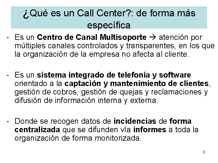 ¿Qué es un Call Center? : de forma más específica - Es un Centro ¿Qué es un Call Center? : de forma más específica - Es un Centro