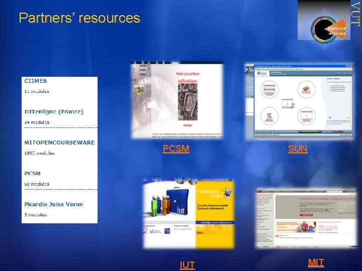 Numerical resources PCSM IUT VUT Partners’ resources SUN MIT 15 