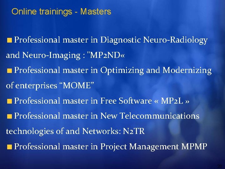 Online trainings - Masters Professional master in Diagnostic Neuro-Radiology and Neuro-Imaging : "MP 2