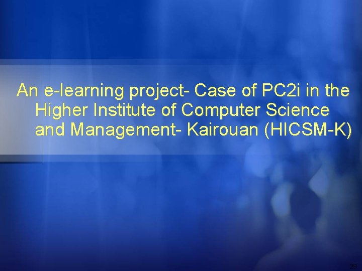 An e-learning project- Case of PC 2 i in the Higher Institute of Computer