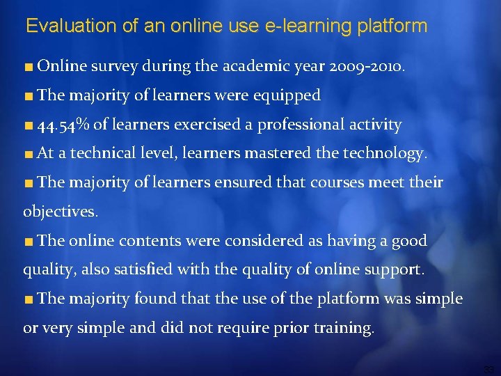 Evaluation of an online use e-learning platform Online survey during the academic year 2009