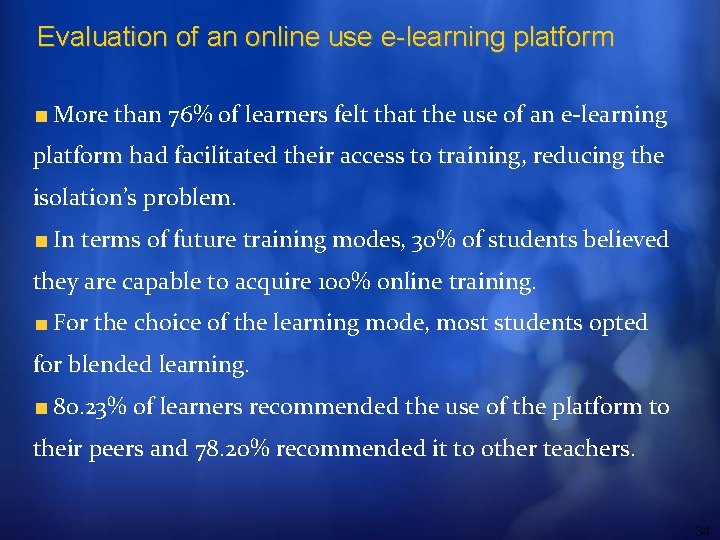 Evaluation of an online use e-learning platform More than 76% of learners felt that