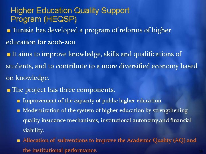 Higher Education Quality Support Program (HEQSP) Tunisia has developed a program of reforms of