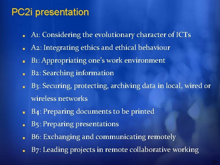 PC 2 i presentation A 1: Considering the evolutionary character of ICTs A 2: