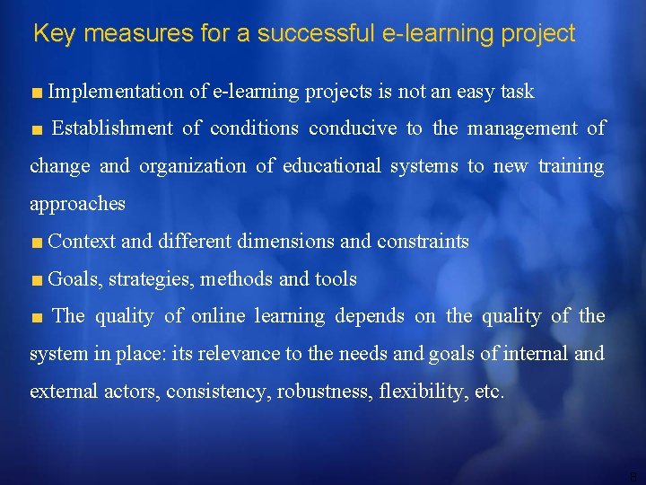 Key measures for a successful e-learning project Implementation of e-learning projects is not an