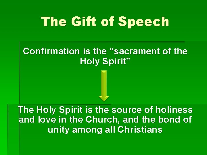 The Gift of Speech Confirmation is the “sacrament of the Holy Spirit” The Holy