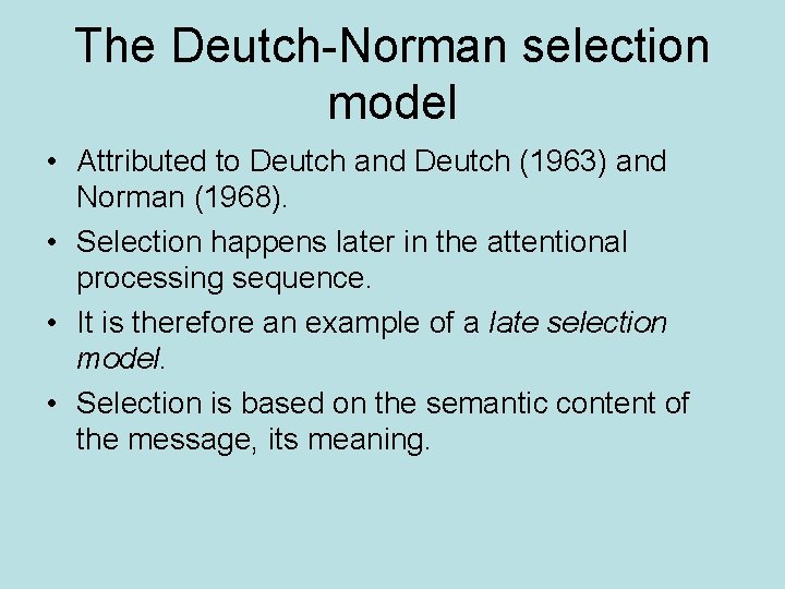 The Deutch-Norman selection model • Attributed to Deutch and Deutch (1963) and Norman (1968).
