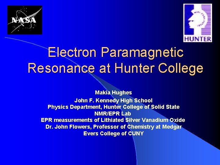Electron Paramagnetic Resonance at Hunter College Makia Hughes John F. Kennedy High School Physics