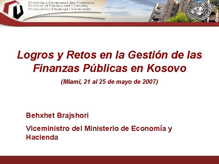  Logros y Retos en la Gestión de las Finanzas Públicas en Kosovo (Miami,