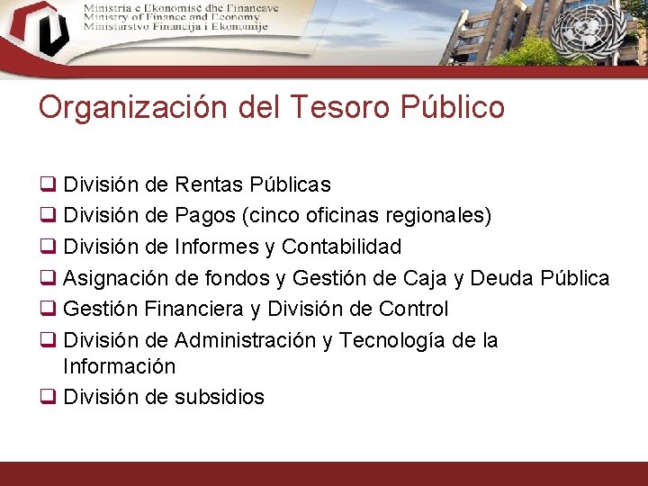 Organización del Tesoro Público q División de Rentas Públicas q División de Pagos (cinco