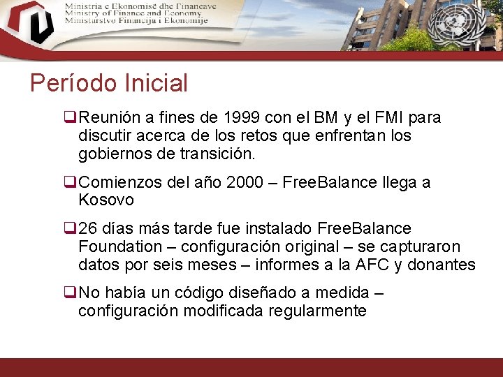 Período Inicial q. Reunión a fines de 1999 con el BM y el FMI