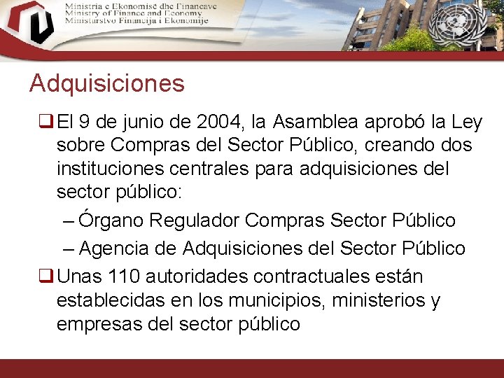 Adquisiciones q El 9 de junio de 2004, la Asamblea aprobó la Ley sobre