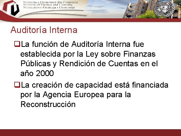 Auditoría Interna q. La función de Auditoría Interna fue establecida por la Ley sobre