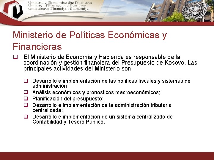 Ministerio de Políticas Económicas y Financieras q El Ministerio de Economía y Hacienda es