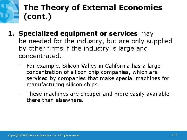 The Theory of External Economies (cont. ) 1. Specialized equipment or services may be