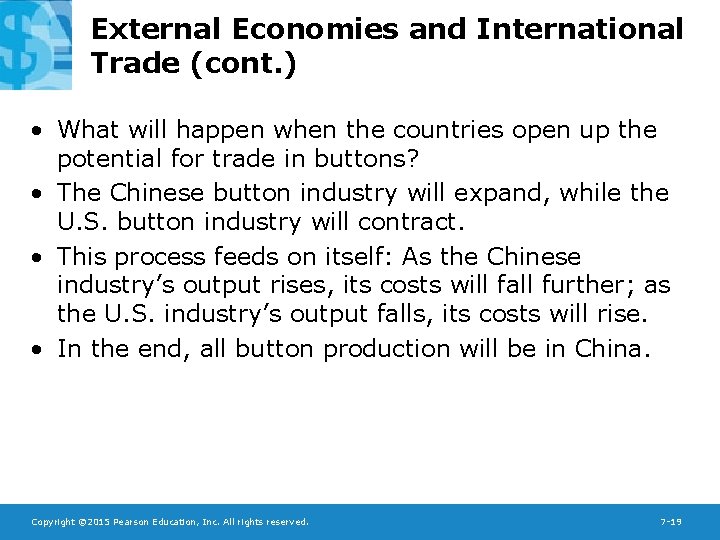 External Economies and International Trade (cont. ) • What will happen when the countries