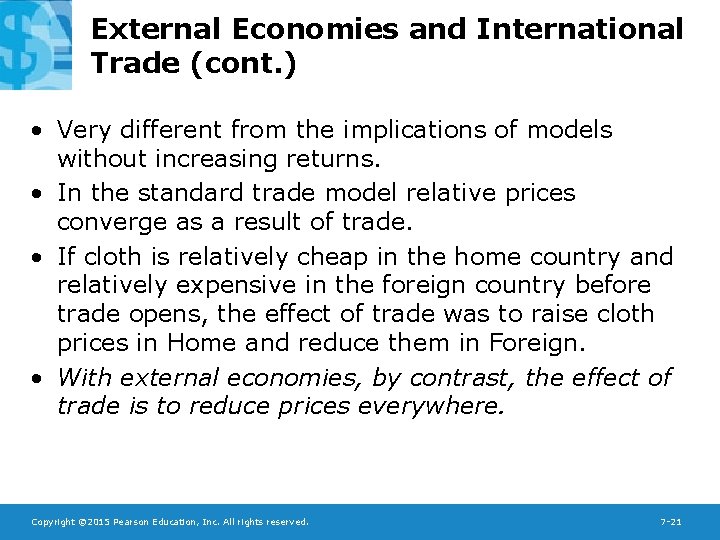 External Economies and International Trade (cont. ) • Very different from the implications of
