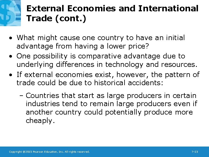 External Economies and International Trade (cont. ) • What might cause one country to