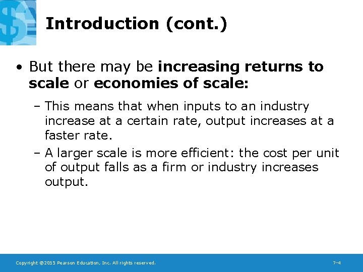 Introduction (cont. ) • But there may be increasing returns to scale or economies