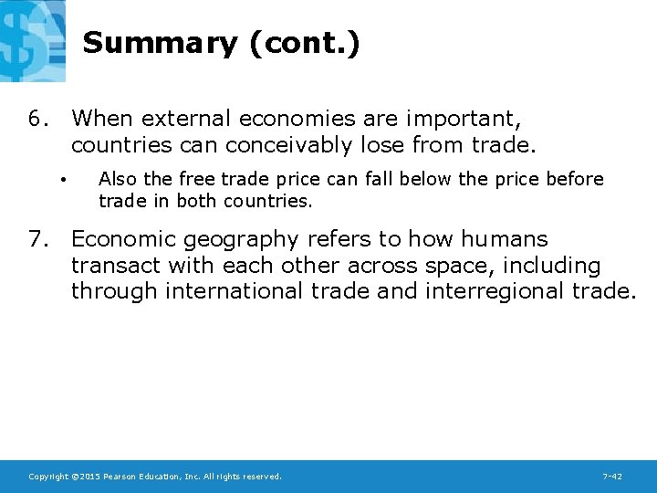 Summary (cont. ) 6. When external economies are important, countries can conceivably lose from