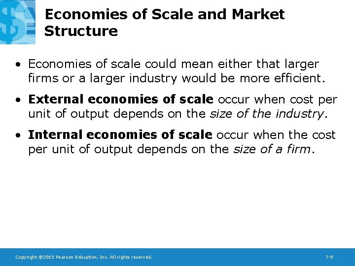 Economies of Scale and Market Structure • Economies of scale could mean either that