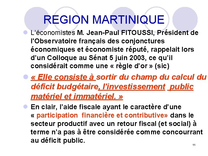 REGION MARTINIQUE l L’économistes M. Jean-Paul FITOUSSI, Président de l'Observatoire français des conjonctures économiques