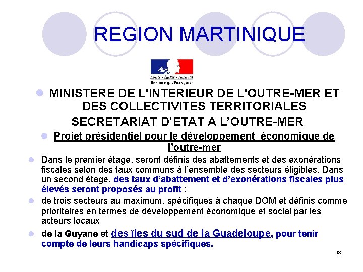 REGION MARTINIQUE l MINISTERE DE L'INTERIEUR DE L'OUTRE-MER ET DES COLLECTIVITES TERRITORIALES SECRETARIAT D’ETAT
