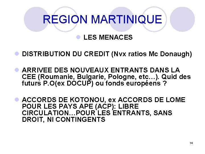 REGION MARTINIQUE l LES MENACES l DISTRIBUTION DU CREDIT (Nvx ratios Mc Donaugh) l