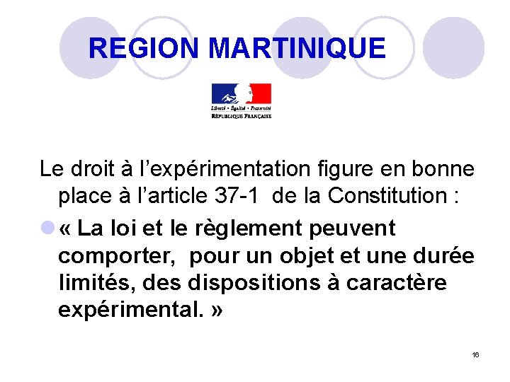  REGION MARTINIQUE Le droit à l’expérimentation figure en bonne place à l’article 37