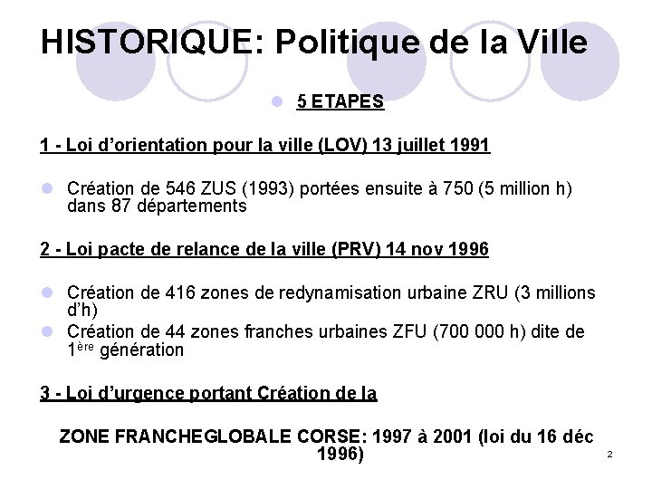 HISTORIQUE: Politique de la Ville l 5 ETAPES 1 - Loi d’orientation pour la