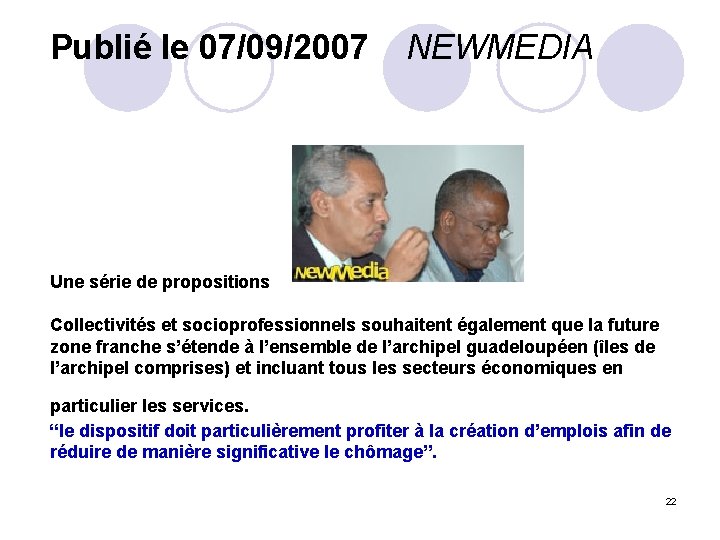 Publié le 07/09/2007 NEWMEDIA Une série de propositions Collectivités et socioprofessionnels souhaitent également que