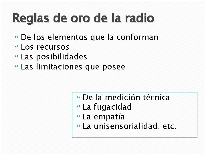 Reglas de oro de la radio De los elementos que la conforman Los recursos