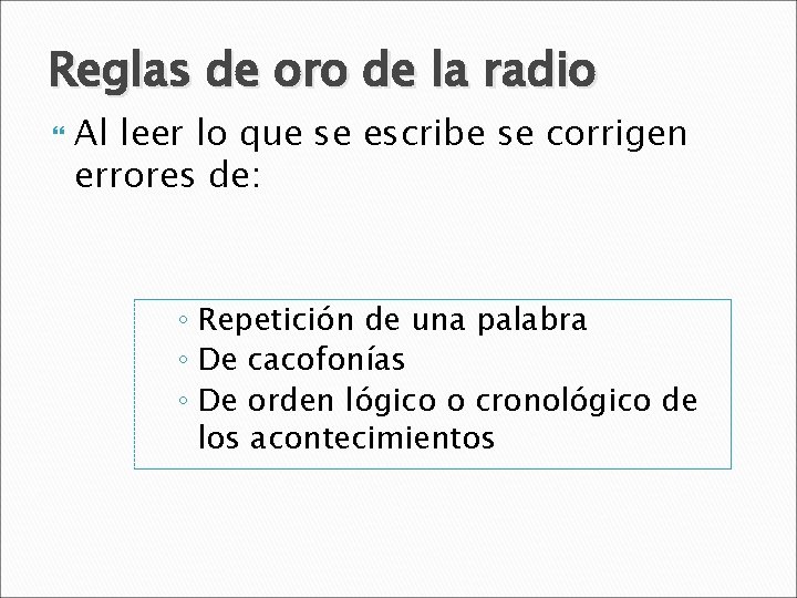 Reglas de oro de la radio Al leer lo que se escribe se corrigen