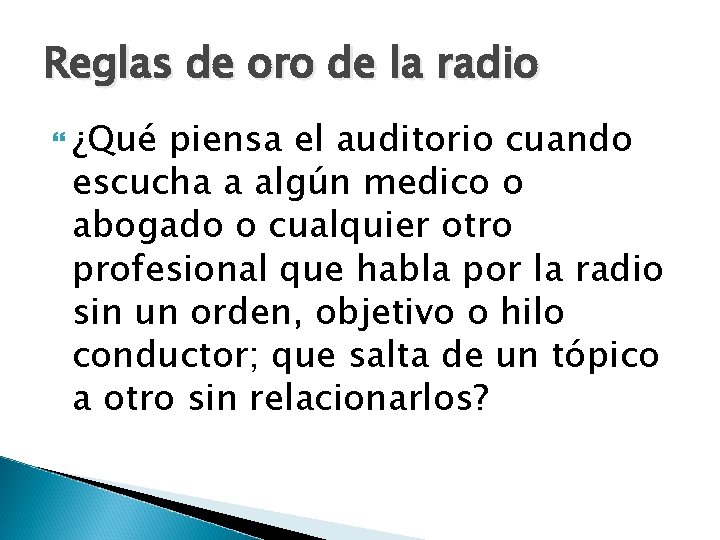 Reglas de oro de la radio ¿Qué piensa el auditorio cuando escucha a algún