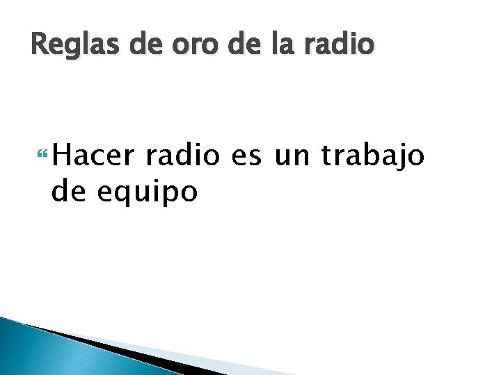 Reglas de oro de la radio Hacer radio es un trabajo de equipo 