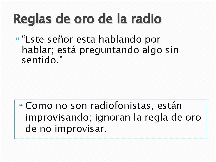 Reglas de oro de la radio “Este señor esta hablando por hablar; está preguntando