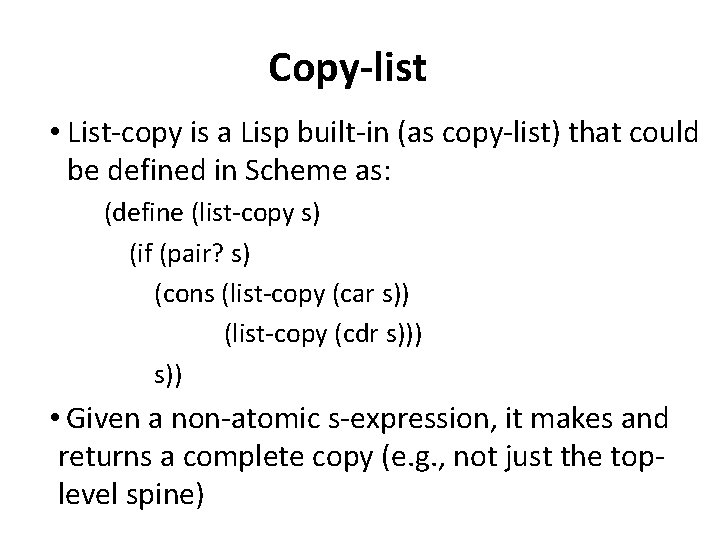 Copy-list • List-copy is a Lisp built-in (as copy-list) that could be defined in