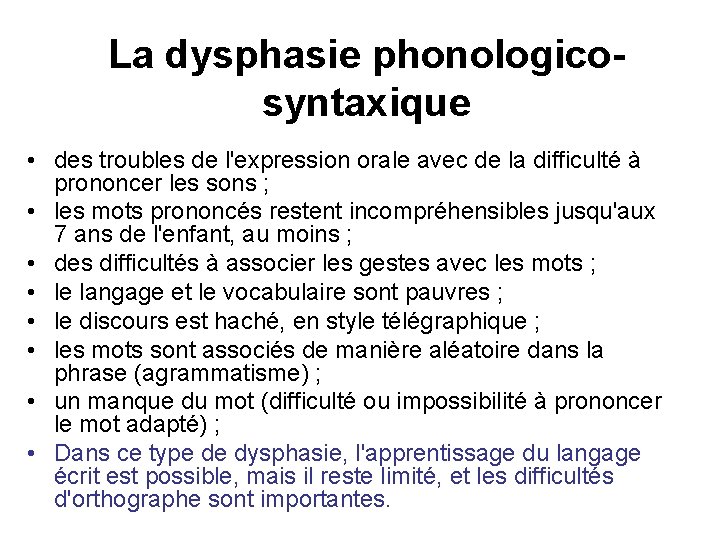 La dysphasie phonologicosyntaxique • des troubles de l'expression orale avec de la difficulté à