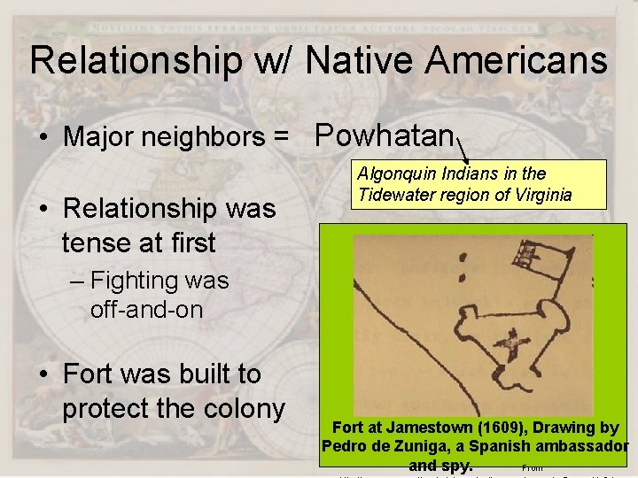 Relationship w/ Native Americans • Major neighbors = Powhatan • Relationship was tense at