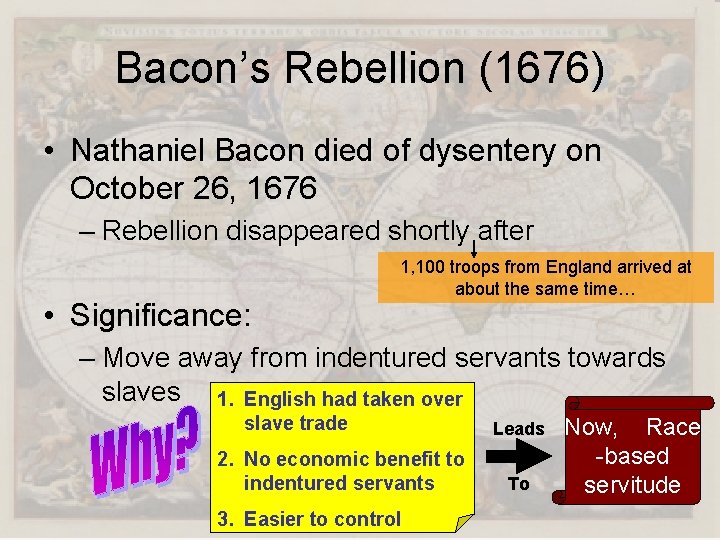 Bacon’s Rebellion (1676) • Nathaniel Bacon died of dysentery on October 26, 1676 –