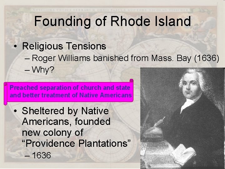 Founding of Rhode Island • Religious Tensions – Roger Williams banished from Mass. Bay