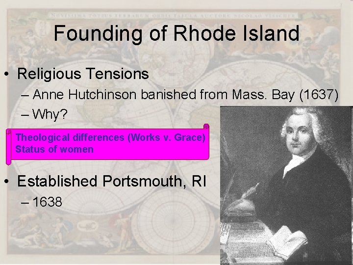 Founding of Rhode Island • Religious Tensions – Anne Hutchinson banished from Mass. Bay