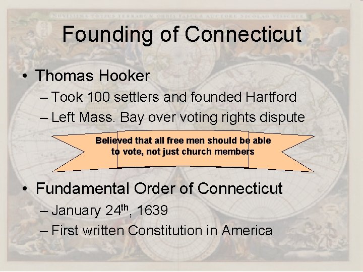 Founding of Connecticut • Thomas Hooker – Took 100 settlers and founded Hartford –