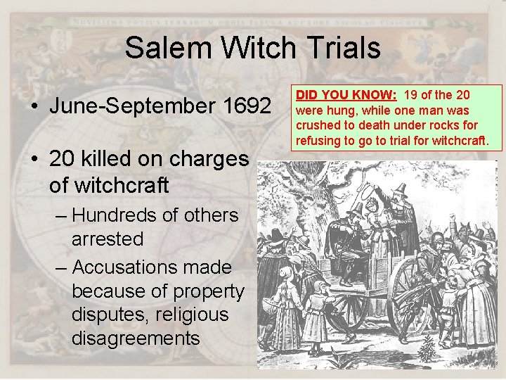 Salem Witch Trials • June-September 1692 • 20 killed on charges of witchcraft –