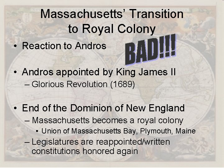 Massachusetts’ Transition to Royal Colony • Reaction to Andros • Andros appointed by King