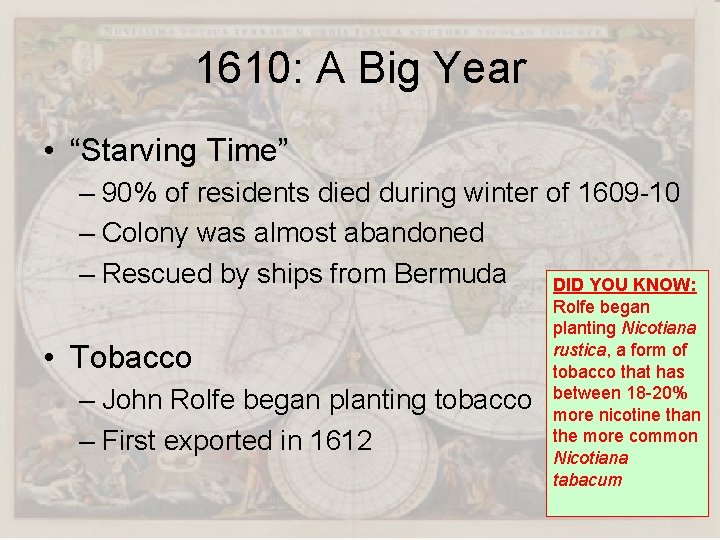 1610: A Big Year • “Starving Time” – 90% of residents died during winter