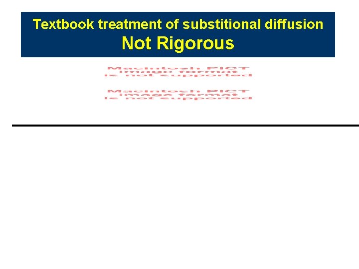 Textbook treatment of substitional diffusion Not Rigorous Textbook treatment of substitional diffusion Not Rigorous