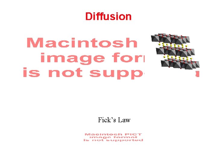 Diffusion Fick’s Law Diffusion Fick’s Law