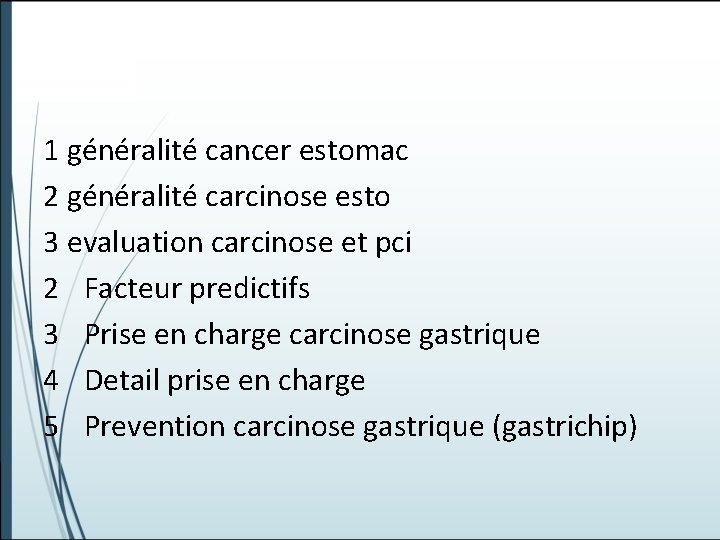 1 généralité cancer estomac 2 généralité carcinose esto 3 evaluation carcinose et pci 2