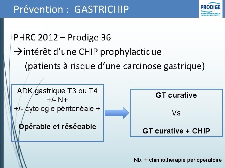 Prévention : GASTRICHIP PHRC 2012 – Prodige 36 intérêt d’une CHIP prophylactique (patients à